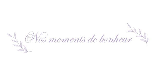 Nos moments de bonheur